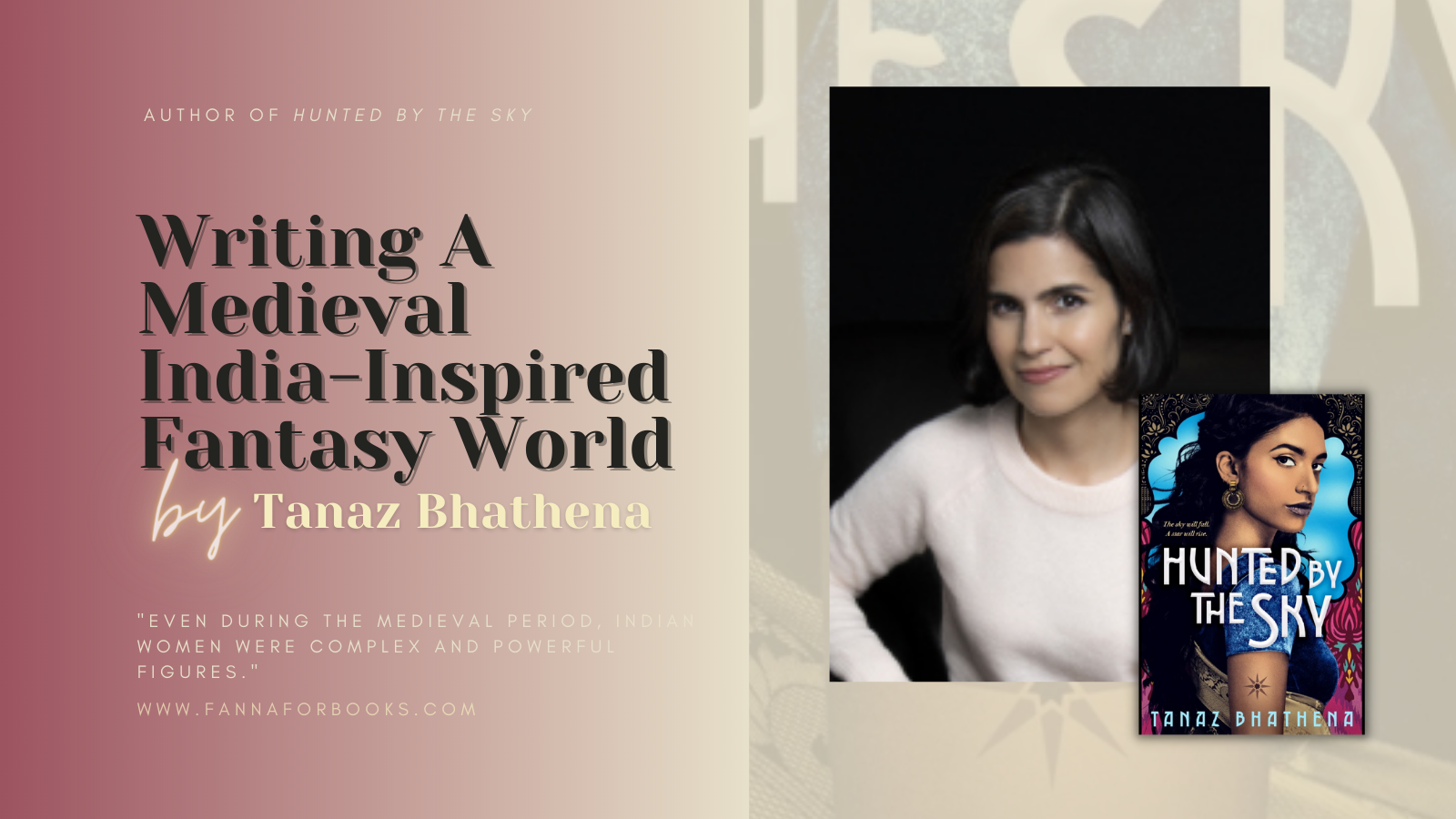 Guest Post: Writing A Medieval India-Inspired Fantasy World [Tanaz Bhathena]