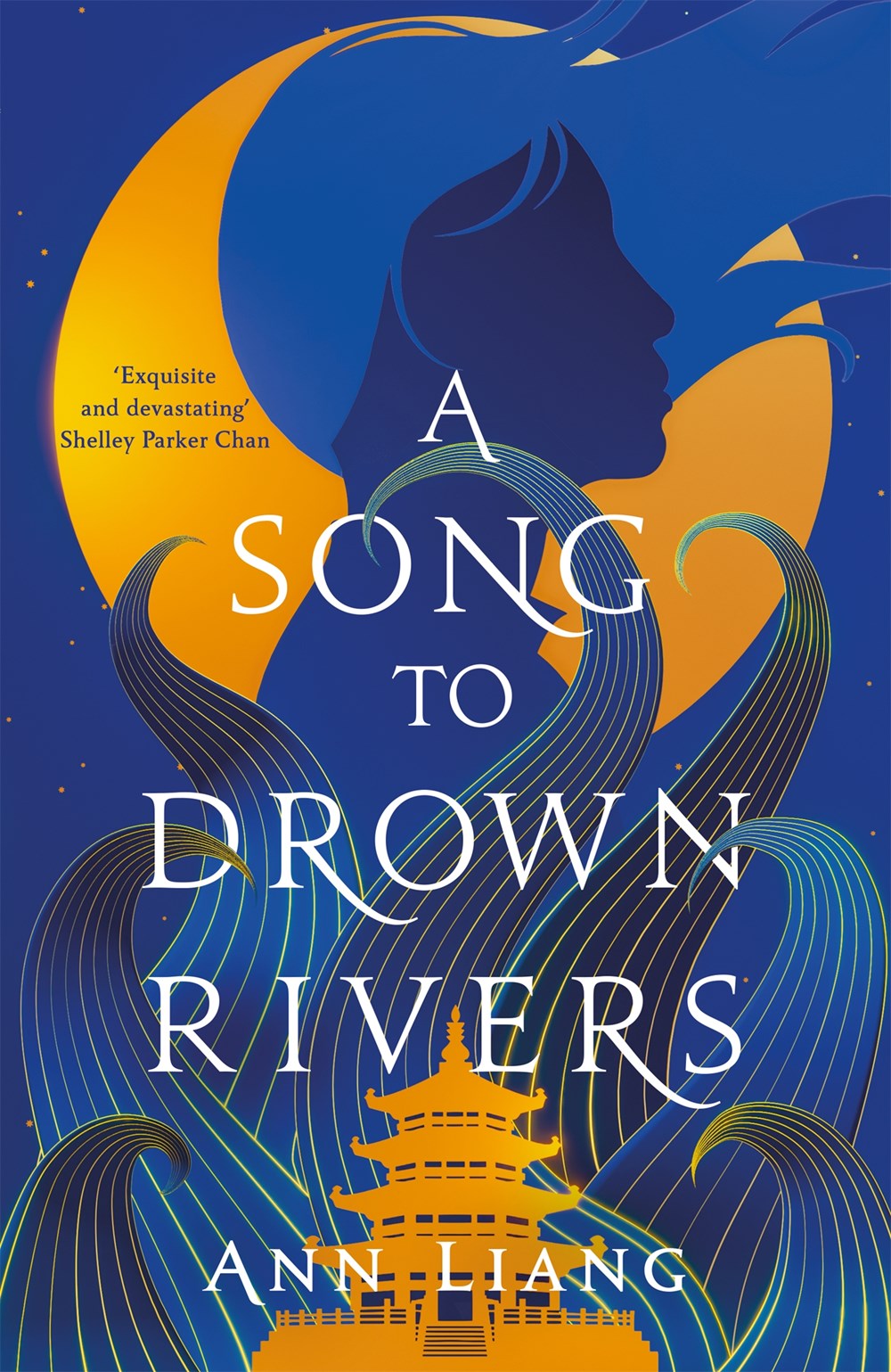 A Song to Drown Rivers: Ann Liang Explores Love Through a Yearning Both Hopeful and Hopeless in This Historical Fantasy